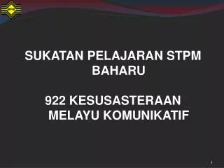 SUKATAN PELAJARAN STPM BAHARU 922 KESUSASTERAAN MELAYU KOMUNIKATIF