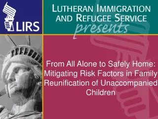 From All Alone to Safely Home: Mitigating Risk Factors in Family Reunification of Unaccompanied Children