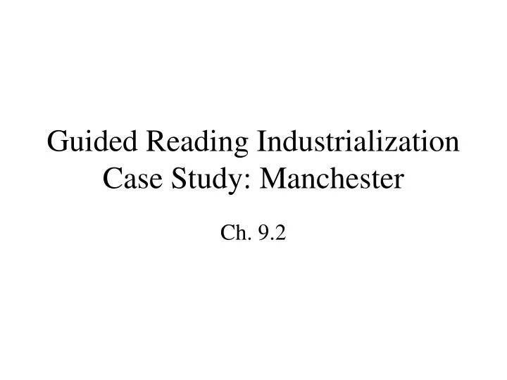 guided reading industrialization case study manchester