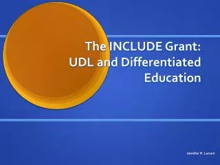 The INCLUDE Grant: UDL and Differentiated Education