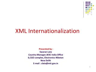 Presented by : Swaran Lata Country Manager,W3C India Office 6,CGO complex, Electronics Niketan New Delhi E-mail : slata@
