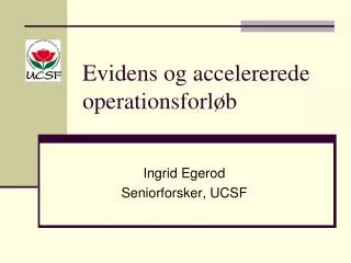 evidens og accelererede operationsforl b
