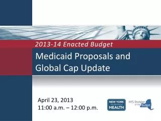Medicaid Proposals and Global Cap Update