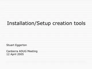 Installation/Setup creation tools