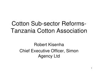 Cotton Sub-sector Reforms-Tanzania Cotton Association