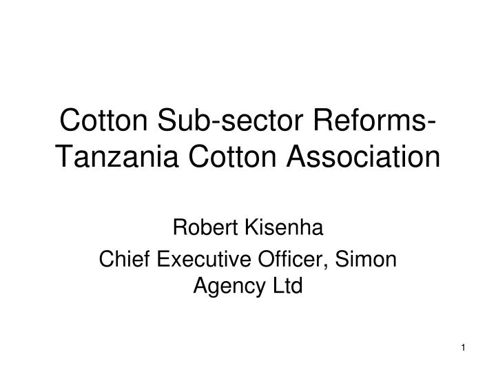 cotton sub sector reforms tanzania cotton association