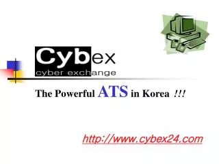 The Powerful ATS in Korea !!! http://www.cybex24.com