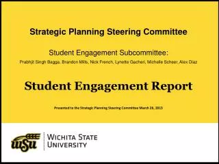 Student Engagement Report Presented to the Strategic Planning Steering Committee March 26, 2013