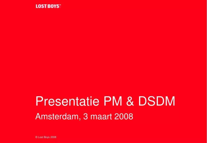 presentatie pm dsdm amsterdam 3 maart 2008