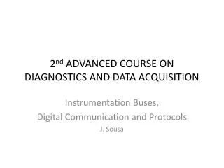 2 nd ADVANCED COURSE ON DIAGNOSTICS AND DATA ACQUISITION