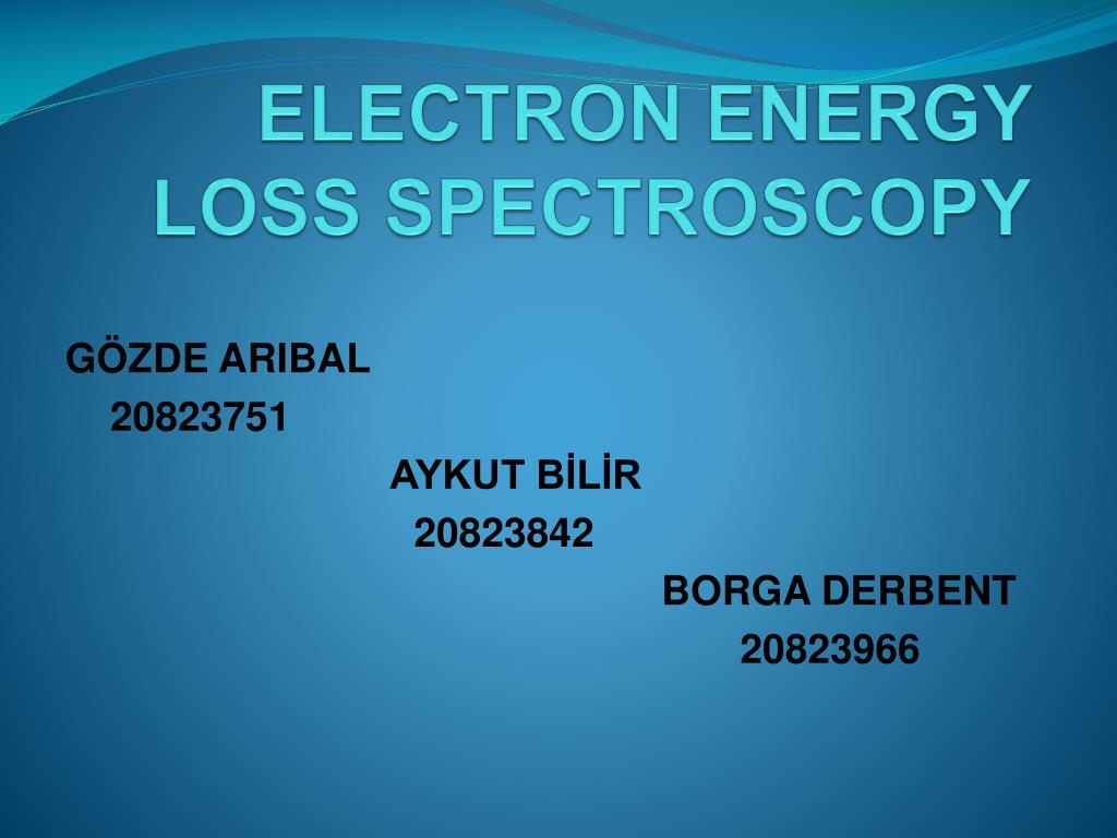 PPT - ELECTRON ENERGY LOSS SPECTROSCOPY PowerPoint Presentation, free ...
