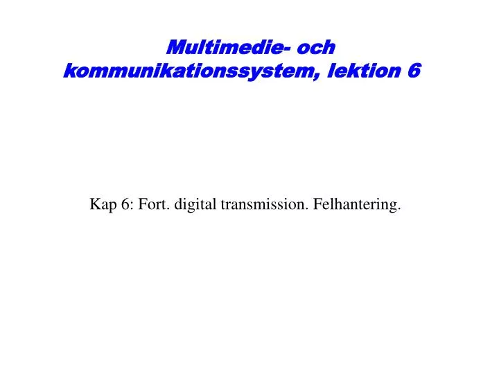 multimedie och kommunikationssystem lektion 6