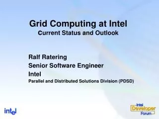 Grid Computing at Intel c urrent Status and Outlook