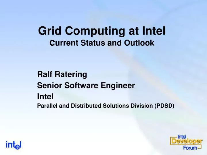 grid computing at intel c urrent status and outlook