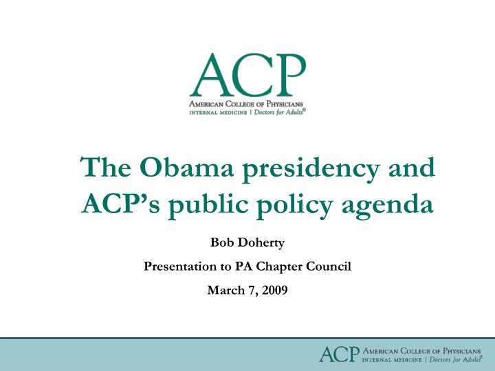 the obama presidency and acp s public policy agenda