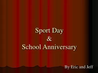 Sport Day &amp; School Anniversary