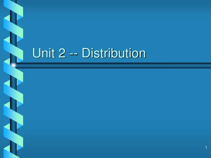 unit 2 distribution