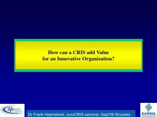 How can a CRIS add Value for an Innovative Organization?