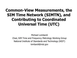 Common-View Measurements, the SIM Time Network (SIMTN), and Contributing to Coordinated Universal Time (UTC)