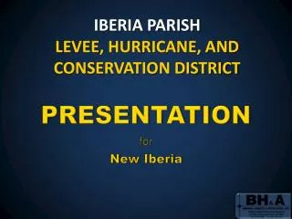 IBERIA PARISH LEVEE, HURRICANE, AND CONSERVATION DISTRICT