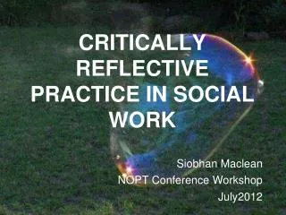 CRITICALLY REFLECTIVE PRACTICE IN SOCIAL WORK