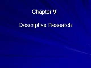 Chapter 9	 Descriptive Research