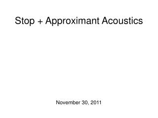 Stop + Approximant Acoustics