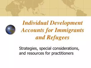Individual Development Accounts for Immigrants and Refugees