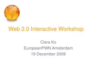 Web 2.0 Interactive Workshop