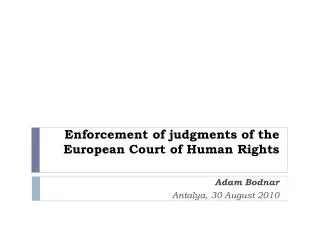 E nforcement of judgments of the European Court of Human Rights