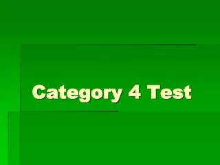 Category 4 Test