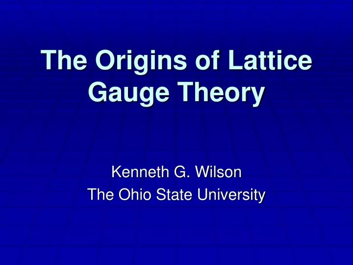 the origins of lattice gauge theory