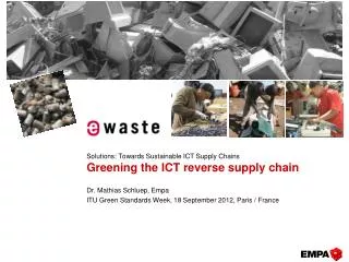 Solutions: Towards Sustainable ICT Supply Chains Greening the ICT reverse supply chain