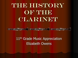 The HISTORY OF THE CLARINET