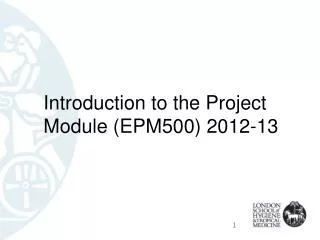 Introduction to the Project Module (EPM500) 2012-13