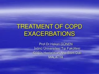 TREATMENT OF COPD EXACERBATIONS