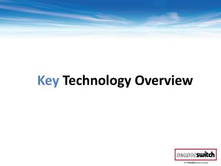 Key Technology Overview
