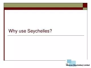 Why use Seychelles?