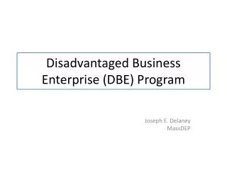 Disadvantaged Business Enterprise (DBE) Program