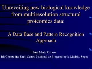 Unreveiling new biological knowledge from multiresolution structural proteomics data: A Data Base and Pattern Recognitio