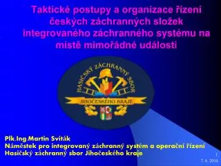 Taktické postupy a organizace řízení českých záchranných složek integrovaného záchranného systému na místě mimořádné udá