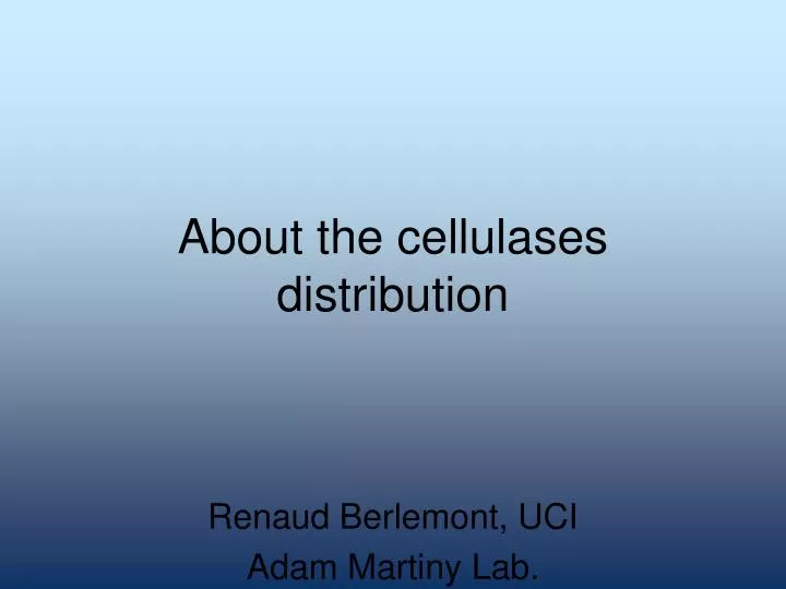 about the cellulases distribution
