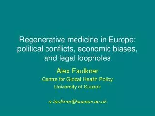Regenerative medicine in Europe: political conflicts, economic biases, and legal loopholes