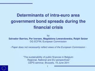 Determinants of intra-euro area government bond spreads during the financial crisis by Salvador Barrios, Per Iversen, Ma