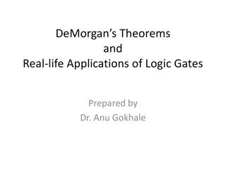 DeMorgan’s Theorems and Real-life Applications of Logic Gates