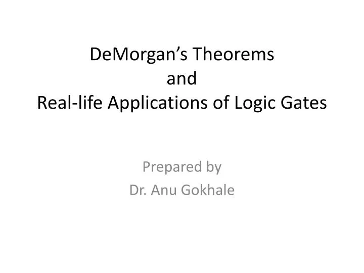 demorgan s theorems and real life applications of logic gates