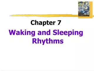 Chapter 7 Waking and Sleeping Rhythms