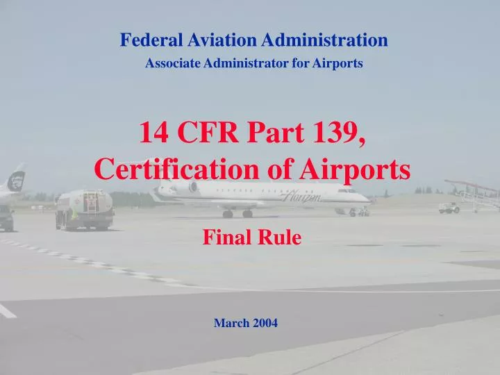 14 cfr part 139 certification of airports final rule
