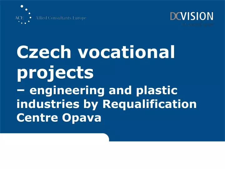 czech vocational projects engineering and plastic industries by requalification centre opava