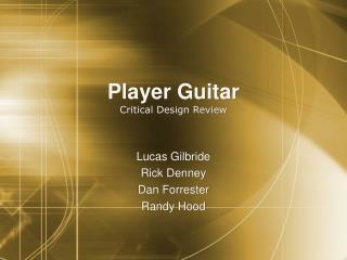 Player Guitar Critical Design Review
